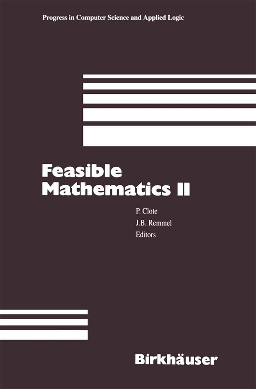 Feasible Mathematics II: 13 (Progress in Computer Science and Applied Logic, 13)