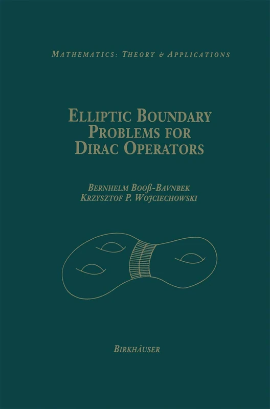 Birkhauser Elliptic Boundary Problems for Dirac Operators