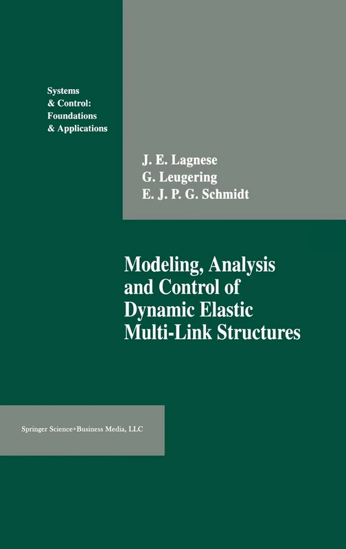 Modelling, Analysis and Control of Dynamic Elastic Multi-Link Structures (Systems & Control: Foundations and Applications)