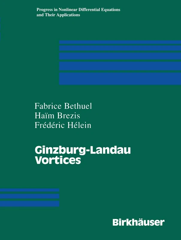 Ginzburg-Landau Vortices: 13 (Progress in Nonlinear Differential Equations and Their Applications, 13) - Image 1
