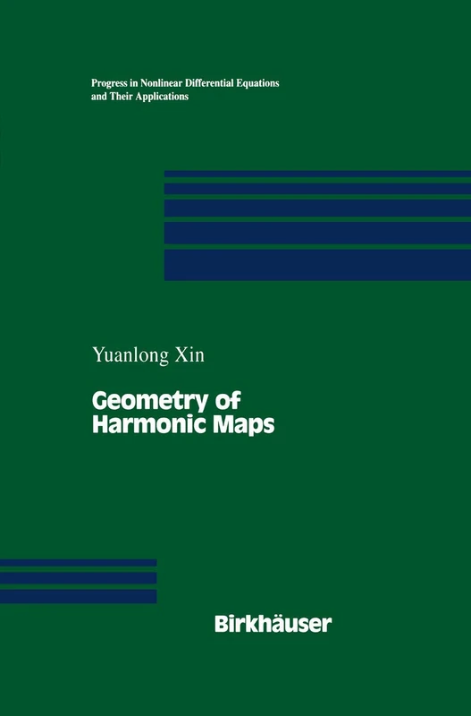 Geometry of Harmonic Maps: 23 (Progress in Nonlinear Differential Equations and Their Applications, 23)