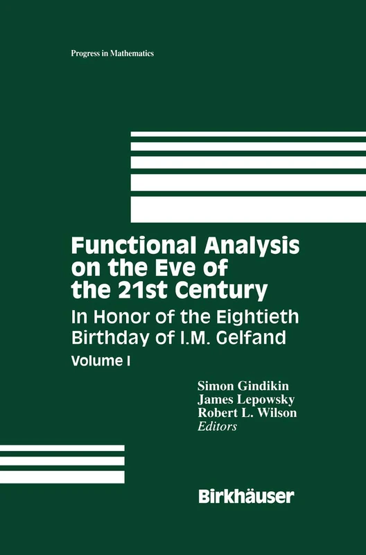 Functional Analysis on the Eve of the 21st Century: Volume I: In Honor of the Eightieth Birthday of I. M. Gelfand: 131/132 (Progress in Mathematics, 131/132)