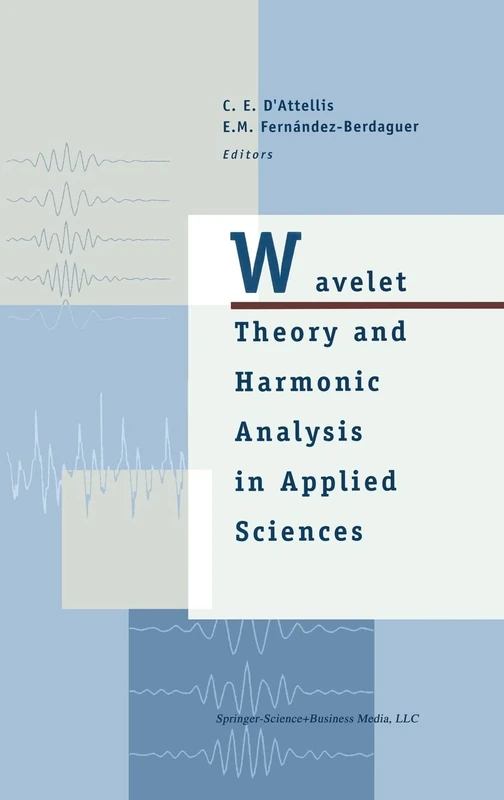 Wavelet Theory and Harmonic Analysis in Applied Sciences (Applied and Numerical Harmonic Analysis)