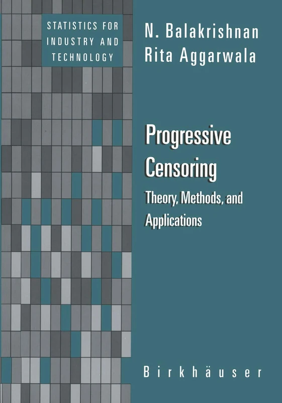 Birkhauser Progressive Censoring: Theory, Methods, and Applications