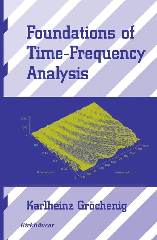 Birkhauser Foundations of Time-Frequency Analysis - Textbook