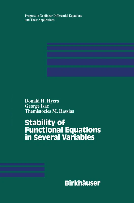 Stability of Functional Equations in Several Variables: 34 (Progress in Nonlinear Differential Equations and Their Applications, 34)