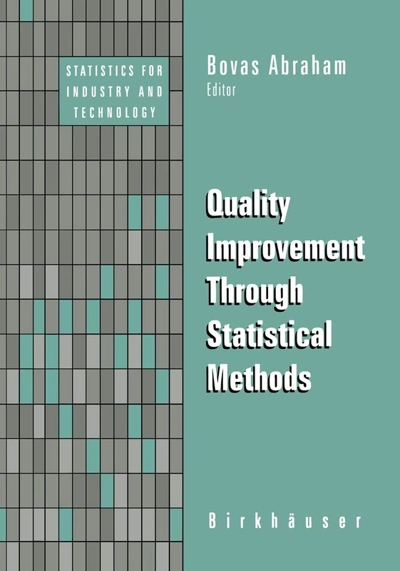 Quality Improvement Through Statistical Methods (Statistics for Industry and Technology)