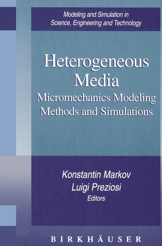 Heterogeneous Media: Micromechanics Modeling Methods and Simulations (Modeling and Simulation in Science, Engineering and Technology) - Image 1