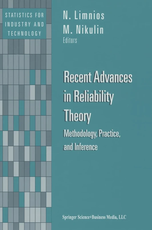 Recent Advances in Reliability Theory: Methodology, Practice and Inference (Statistics for Industry and Technology)