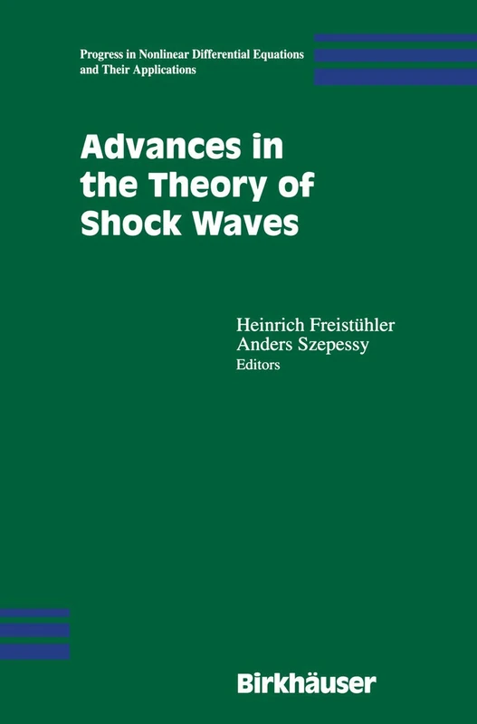 Advances in the Theory of Shock Waves: 47 (Progress in Nonlinear Differential Equations and Their Applications, 47)