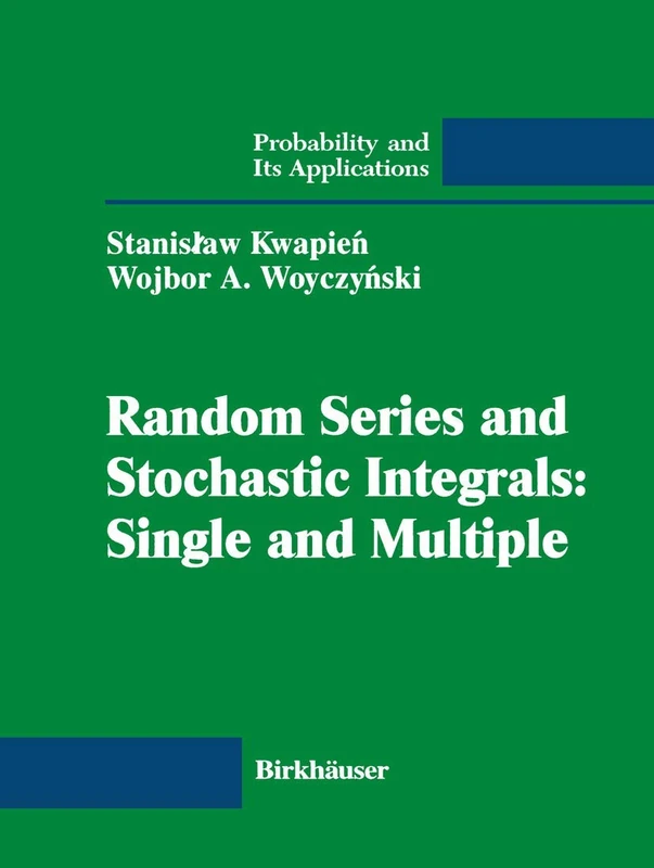 Random Series and Stochastic Integrals: Single and Multiple: Single and Multiple (Probability and Its Applications (duplicate))