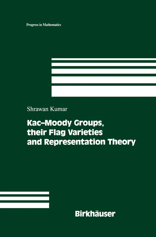Kac-Moody Groups, their Flag Varieties and Representation Theory: 204 (Progress in Mathematics, 204)