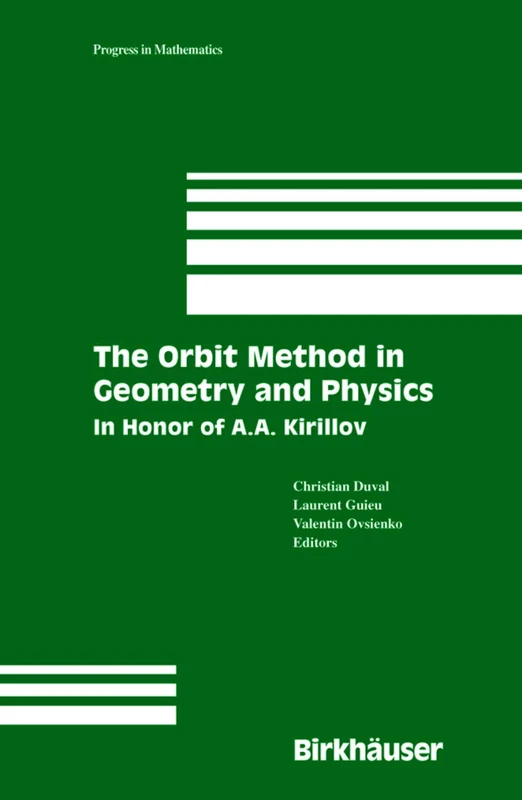 The Orbit Method in Geometry and Physics: In Honor of A.A. Kirillov: 213 (Progress in Mathematics, 213)