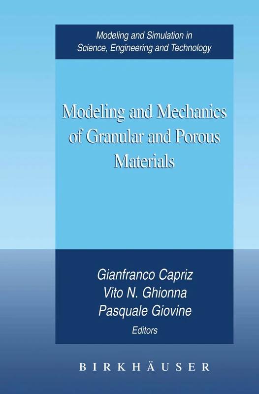 Modeling and Mechanics of Granular and Porous Materials (Modeling and Simulation in Science, Engineering and Technology)