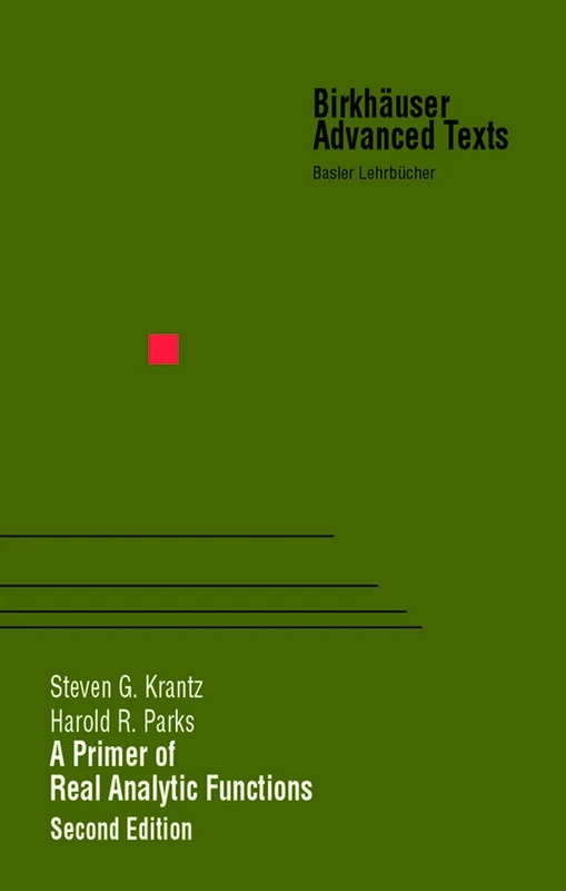 A Primer of Real Analytic Functions (Birkhäuser Advanced Texts Basler Lehrbücher)