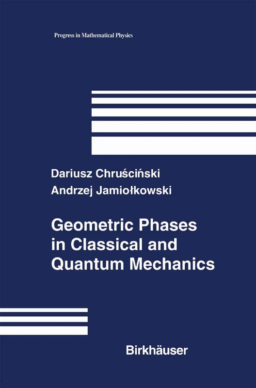 Geometric Phases in Classical and Quantum Mechanics: 36 (Progress in Mathematical Physics, 36)