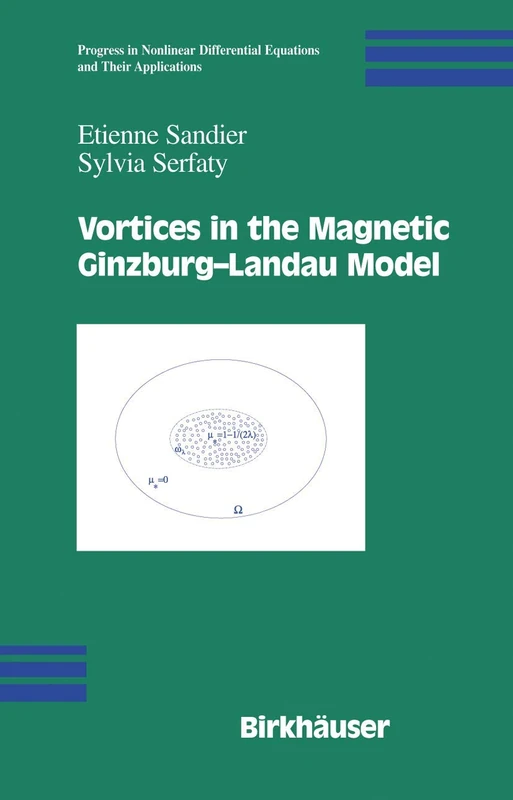 Vortices in the Magnetic Ginzburg-Landau Model: 70 (Progress in Nonlinear Differential Equations and Their Applications, 70)