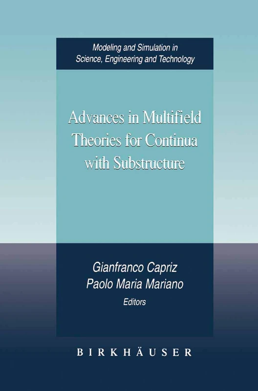 Advances in Multifield Theories for Continua with Substructure (Modeling and Simulation in Science, Engineering and Technology)
