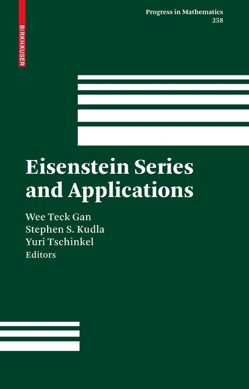 Eisenstein Series and Applications: 258 (Progress in Mathematics, 258)