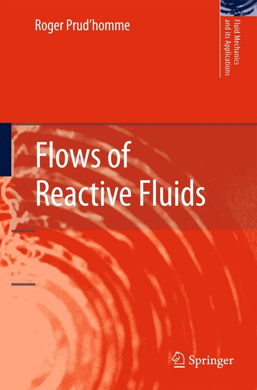 Flows of Reactive Fluids: 94 (Fluid Mechanics and Its Applications, 94)