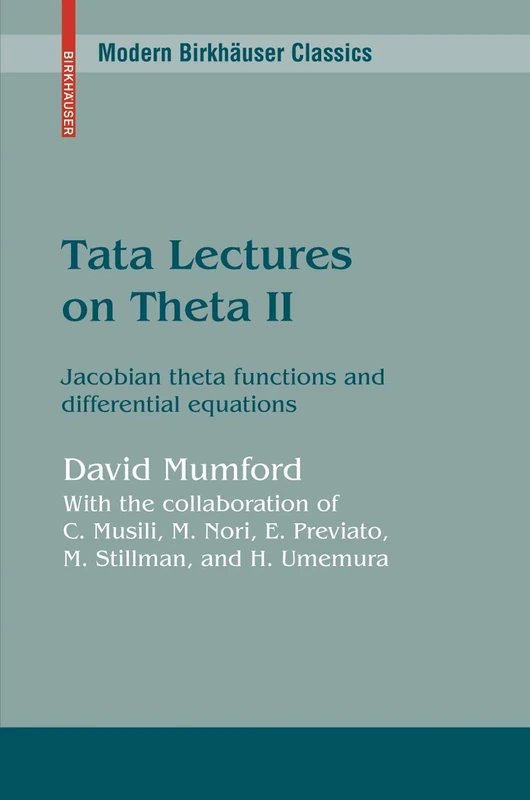Tata Lectures on Theta II: Jacobian theta functions and differential equations (Modern Birkhäuser Classics)