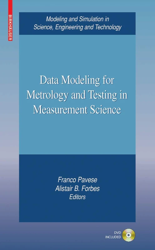 Data Modeling for Metrology and Testing in Measurement Science (Modeling and Simulation in Science, Engineering and Technology)