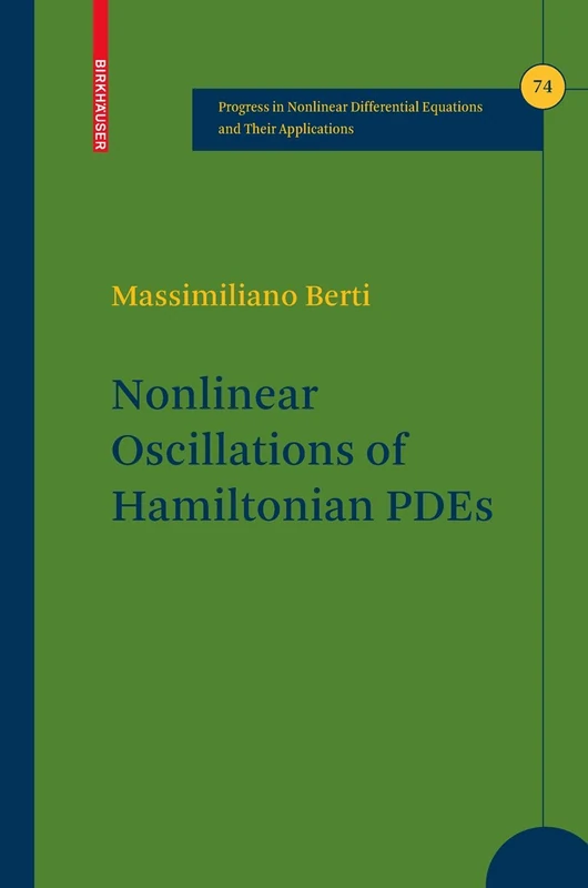 Nonlinear Oscillations of Hamiltonian PDEs: 74 (Progress in Nonlinear Differential Equations and Their Applications, 74)