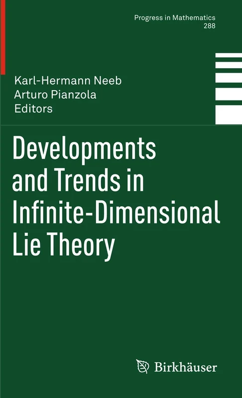 Developments and Trends in Infinite-Dimensional Lie Theory: 288 (Progress in Mathematics, 288)