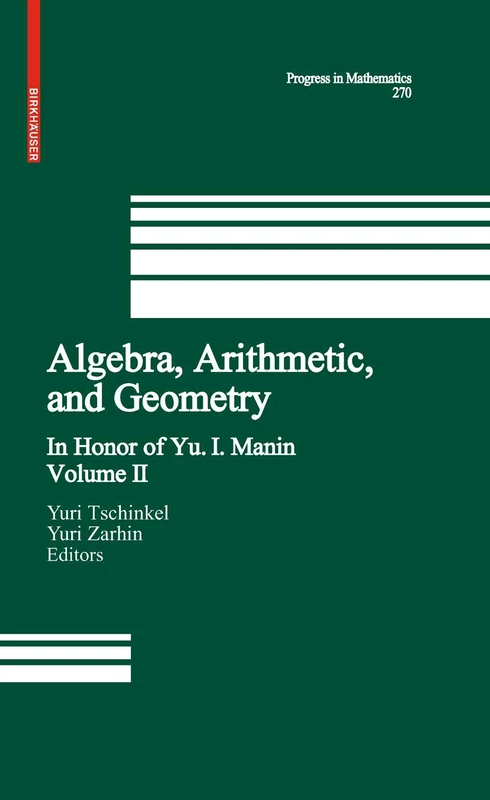 Algebra, Arithmetic, and Geometry: Volume II: In Honor of Yu. I. Manin: 270 (Progress in Mathematics, 270)