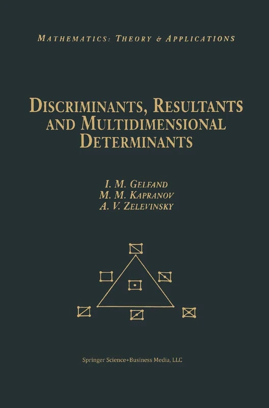 Discriminants, Resultants, and Multidimensional Determinants (Modern Birkhäuser Classics) - Image 1