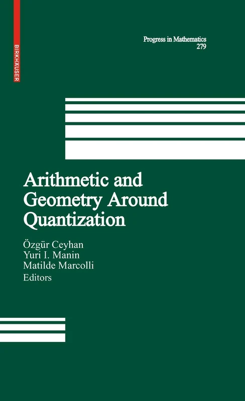 Arithmetic and Geometry Around Quantization: 279 (Progress in Mathematics, 279)