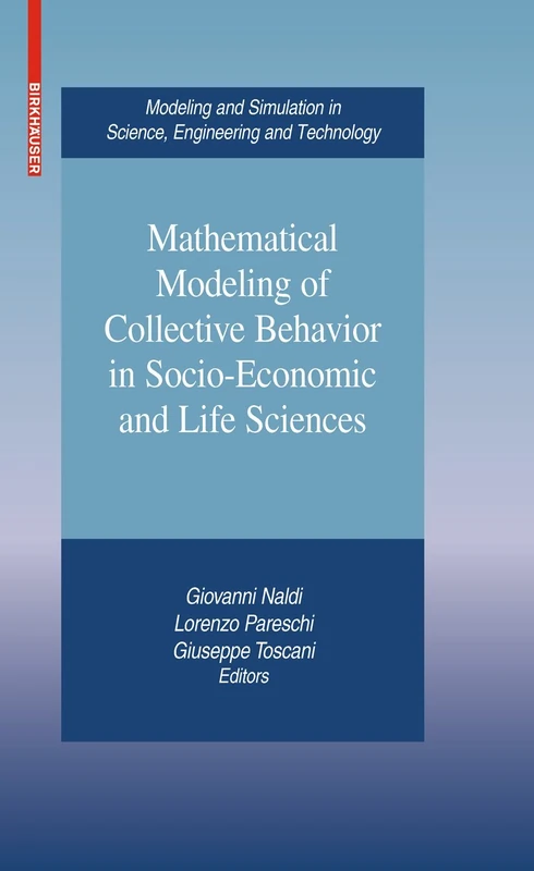 Mathematical Modeling of Collective Behavior in Socio-Economic and Life Sciences (Modeling and Simulation in Science, Engineering and Technology) - Image 1