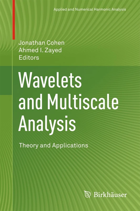 Wavelets and Multiscale Analysis: Theory and Applications (Applied and Numerical Harmonic Analysis) - Image 1