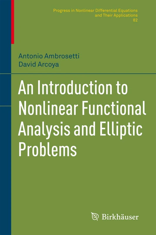 An Introduction to Nonlinear Functional Analysis and Elliptic Problems: 82 (Progress in Nonlinear Differential Equations and Their Applications, 82)