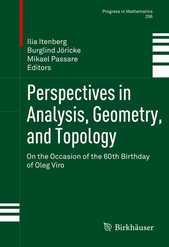 Perspectives in Analysis, Geometry, and Topology: On the Occasion of the 60th Birthday of Oleg Viro: 296 (Progress in Mathematics, 296)