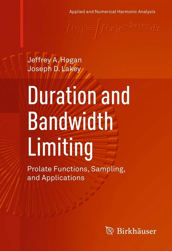 Duration and Bandwidth Limiting: Prolate Functions, Sampling, and Applications (Applied and Numerical Harmonic Analysis) - Image 1