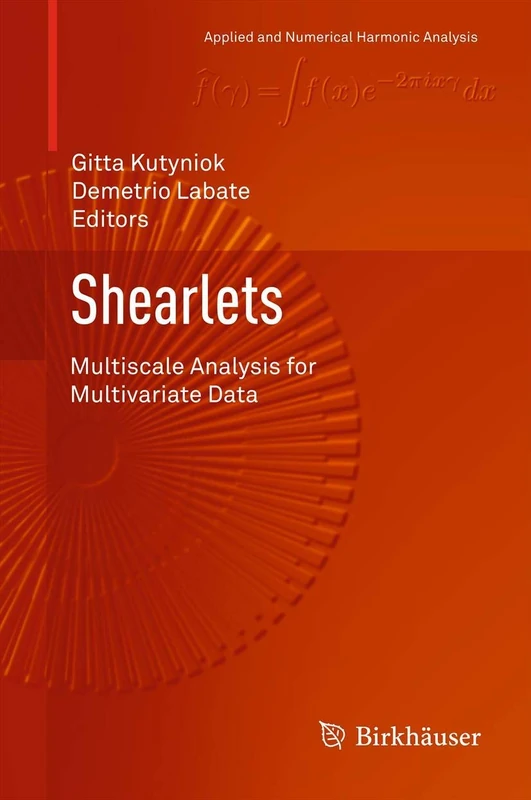 Shearlets: Multiscale Analysis for Multivariate Data (Applied and Numerical Harmonic Analysis) - Image 1