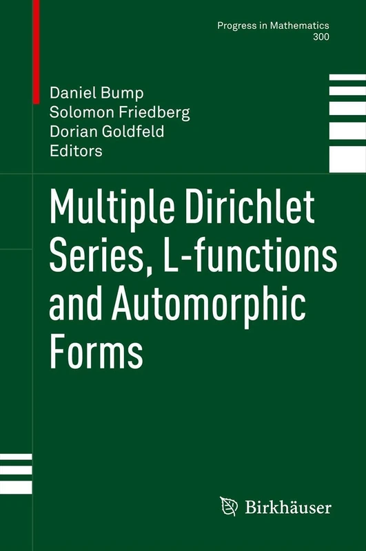 Multiple Dirichlet Series, L-functions and Automorphic Forms: 300 (Progress in Mathematics, 300)