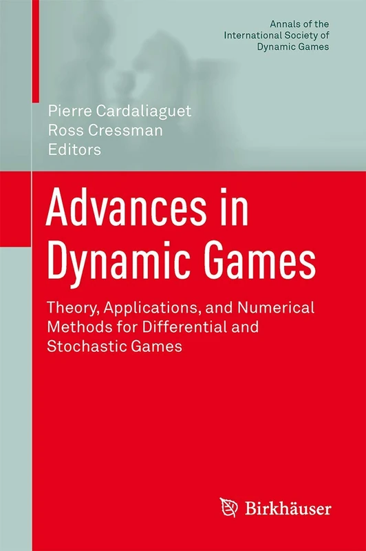 Advances in Dynamic Games: Theory, Applications, and Numerical Methods for Differential and Stochastic Games: 12 (Annals of the International Society of Dynamic Games, 12)