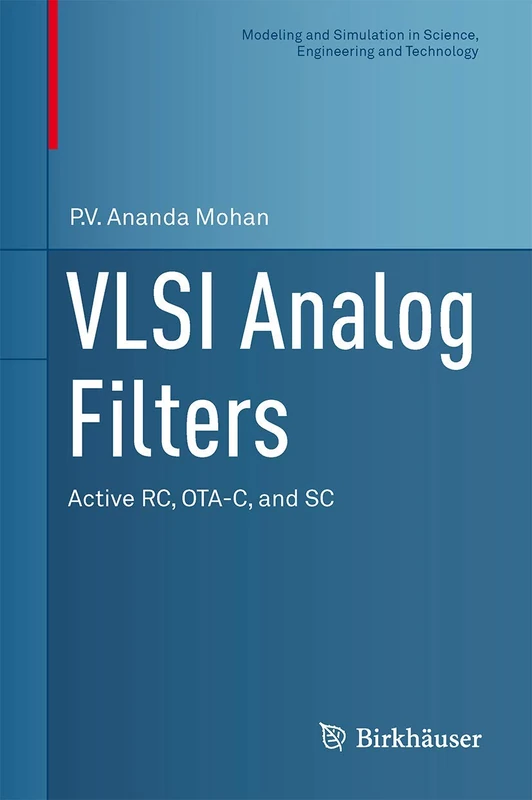 VLSI Analog Filters: Active RC, OTA-C, and SC (Modeling and Simulation in Science, Engineering and Technology)