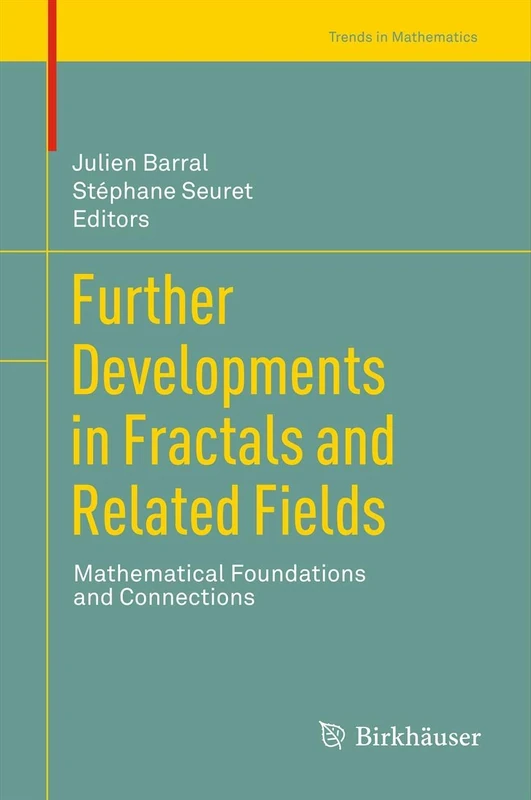 Further Developments in Fractals and Related Fields: Mathematical Foundations and Connections (Trends in Mathematics)