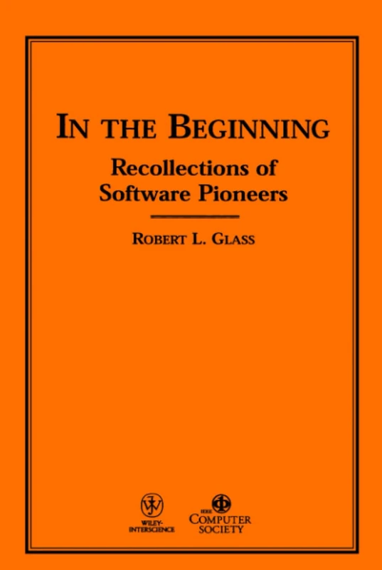In the Beginning: Personal Recollections of Software Pioneers: 4 (Perspectives) - Image 1