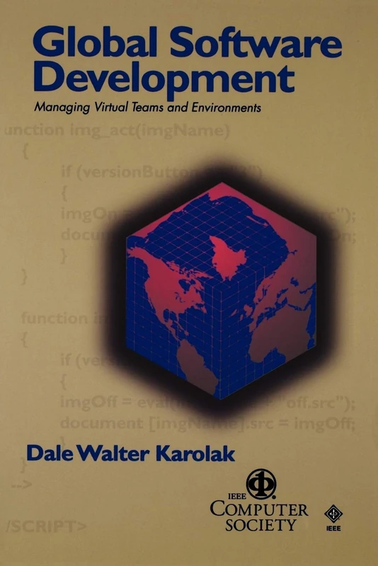 Global Software Development: Managing Virtual Teams and Environments: 31 (Practitioners)