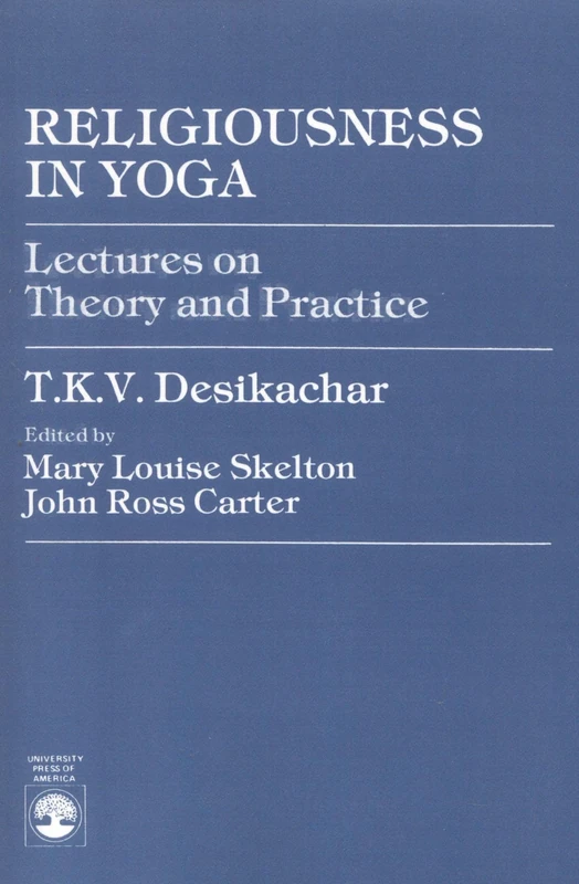 Religiousness in Yoga: Lectures on Theory and Practice
