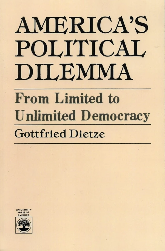 America's Political Dilemma - From Limited to Unlimited Democracy - Image 1