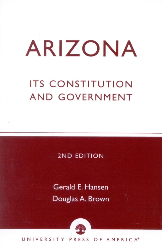 Arizona: Its Constitution and Government