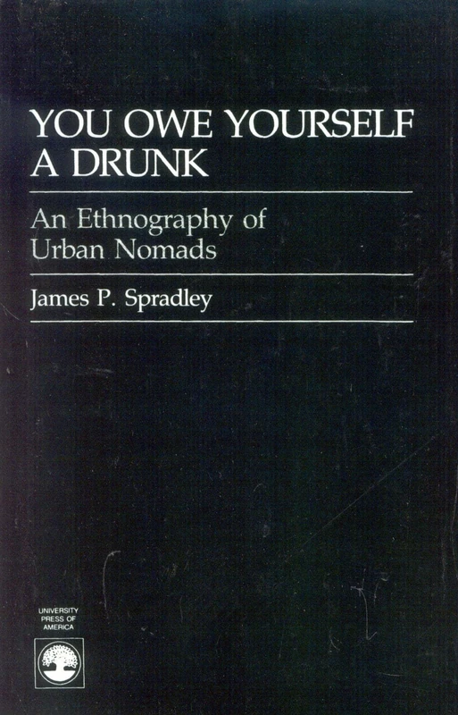 You Owe Yourself a Drunk : An Ethnography of Urban Nomads