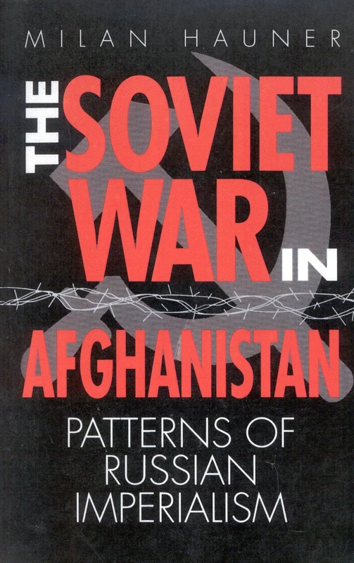 The Soviet War in Afghanistan: Patterns of Russian Imperialism