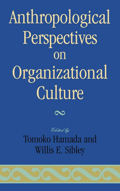 Anthropological Perspectives on Organizational Culture