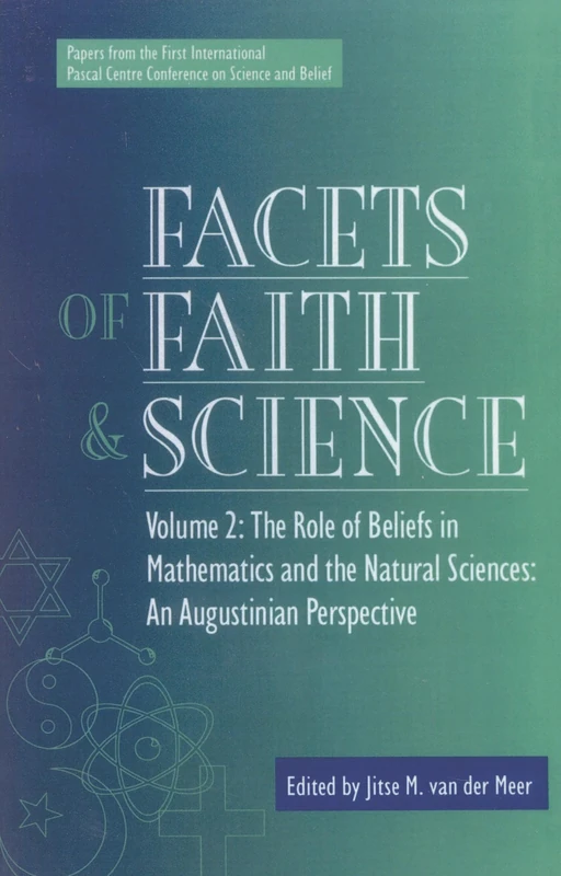 Facets of Faith and Science: Vol. II: The Role of Beliefs in Mathematics and the Natural Sciences